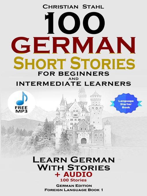 Cover image for 100 German Short Stories for Beginners and Intermediate Learners Learn German with Stories + Audio 100 Stories